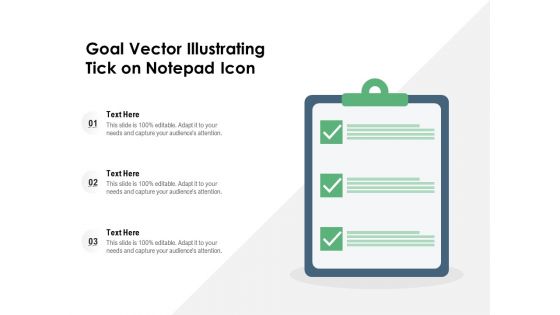 Goal Vector Illustrating Tick On Notepad Icon Ppt PowerPoint Presentation Gallery Graphics PDF