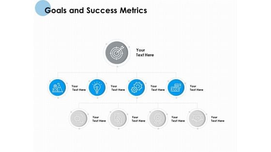 Goals And Success Metrics Ppt PowerPoint Presentation Icon Shapes