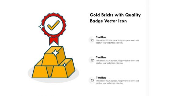 Gold Bricks With Quality Badge Vector Icon Ppt PowerPoint Presentation Model Templates PDF