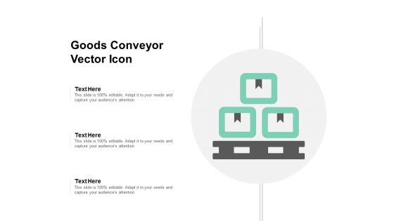 Goods Conveyor Vector Icon Ppt PowerPoint Presentation Model Ideas