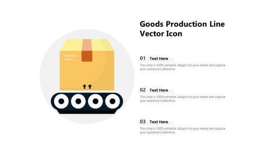 Goods Production Line Vector Icon Ppt PowerPoint Presentation File Designs Download PDF