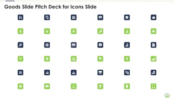 Goods Slide Pitch Deck For Icons Slide Formats PDF