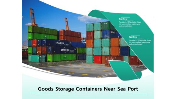 Goods Storage Containers Near Sea Port Ppt PowerPoint Presentation Infographic Template File Formats PDF