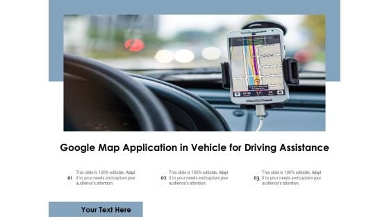 Google Map Application In Vehicle For Driving Assistance Ppt PowerPoint Presentation Icon Model PDF