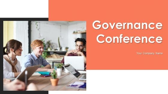 Governance Conference Ppt PowerPoint Presentation Complete With Slides