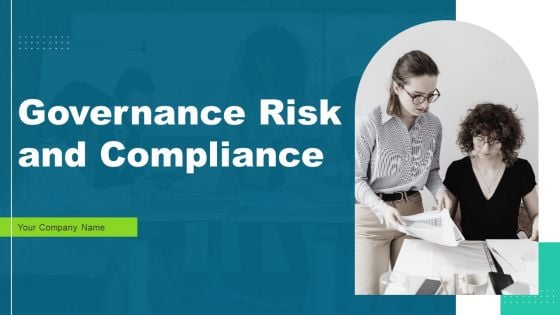 Governance Risk And Compliance Ppt PowerPoint Presentation Complete Deck With Slides