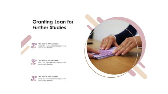 Granting Loan For Further Studies Ppt PowerPoint Presentation Model Skills PDF