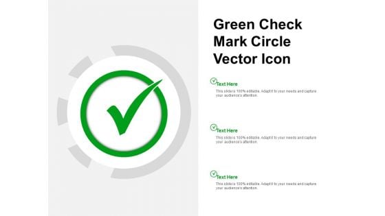 Green Check Mark Circle Vector Icon Ppt PowerPoint Presentation Infographic Template Background Designs