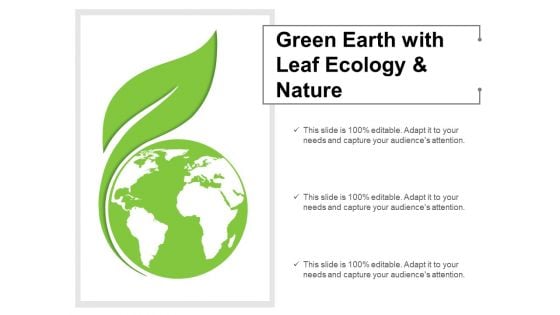 Green Earth With Leaf Ecology And Nature Ppt Powerpoint Presentation Slides Model