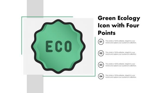 Green Ecology Icon With Four Points Ppt Powerpoint Presentation Model Diagrams