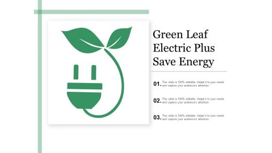 Green Leaf Electric Plus Save Energy Ppt Powerpoint Presentation Ideas Guidelines