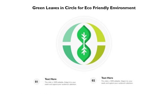 Green Leaves In Circle For Eco Friendly Environment Ppt PowerPoint Presentation File Images PDF