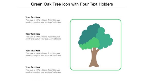 Green Oak Tree Icon With Four Text Holders Ppt PowerPoint Presentation Model Pictures PDF