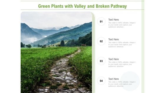 Green Plants With Valley And Broken Pathway Ppt PowerPoint Presentation Summary Graphics Pictures PDF