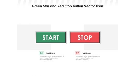 Green Star And Red Stop Button Vector Icon Ppt PowerPoint Presentation Model Graphics Pictures PDF