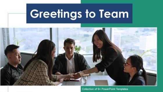 Greetings To Team Ppt PowerPoint Presentation Complete Deck With Slides