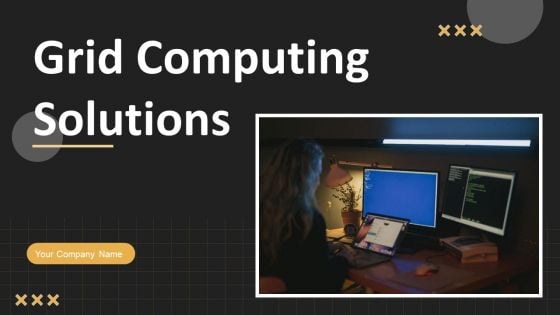 Grid Computing Solutions Ppt PowerPoint Presentation Complete Deck With Slides