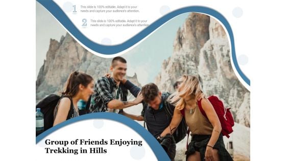 Group Of Friends Enjoying Trekking In Hills Ppt PowerPoint Presentation Gallery Graphics Tutorials PDF