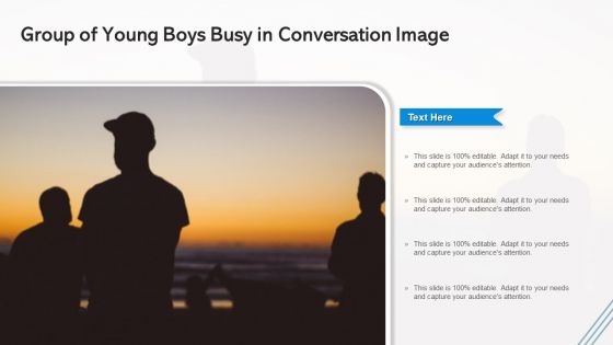 Group Of Young Boys Busy In Conversation Image Ppt Ideas Slideshow PDF