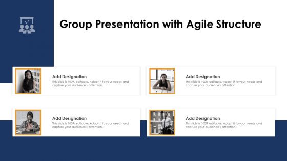 Group Presentation With Agile Structure Ppt PowerPoint Presentation File Designs PDF