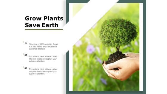 Grow Plants Save Earth Ppt PowerPoint Presentation Show