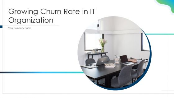 Growing Churn Rate In IT Organization Template PDF