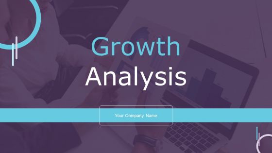 Growth Analysis Ppt PowerPoint Presentation Complete Deck With Slides