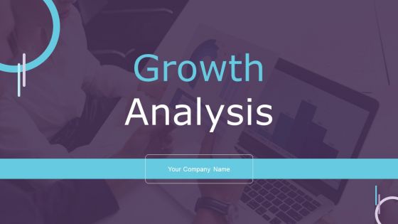 Growth Analysis Ppt PowerPoint Presentation Complete Deck With Slides Growth Analysis Ppt PowerPoint Presentation Complete Deck With Slides