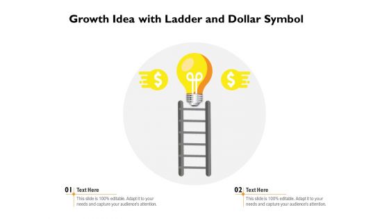 Growth Idea With Ladder And Dollar Symbol Ppt PowerPoint Presentation Slides Icons PDF