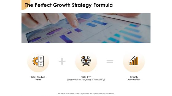 Growth Strategy And Growth Management Implementation The Perfect Growth Strategy Formula Ppt Show Vector PDF