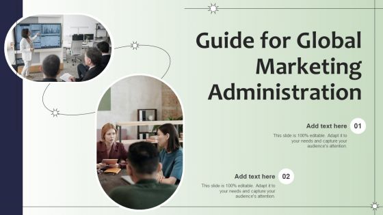 Guide For Global Marketing Administration Ppt Layouts Sample PDF