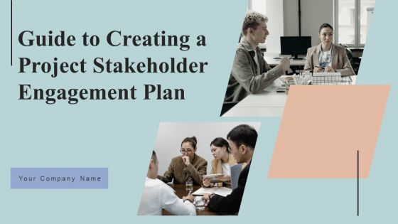 Guide To Creating A Project Stakeholder Engagement Plan Ppt PowerPoint Presentation Complete Deck With Slides