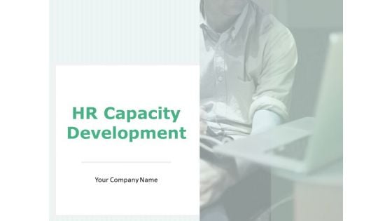 HR Capacity Development Ppt PowerPoint Presentation Complete Deck With Slides