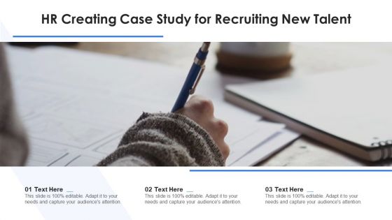 HR Creating Case Study For Recruiting New Talent Ppt Outline Background Image PDF