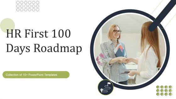 HR First 100 Days Roadmap Ppt PowerPoint Presentation Complete Deck With Slides