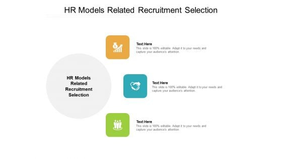 HR Models Related Recruitment Selection Ppt PowerPoint Presentation Portfolio Slides Cpb Pdf