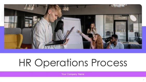 HR Operations Process Ppt PowerPoint Presentation Complete Deck With Slides