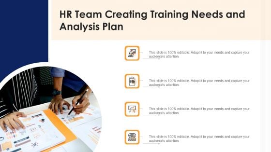 HR Team Creating Training Needs And Analysis Plan Ppt PowerPoint Presentation Inspiration Themes PDF