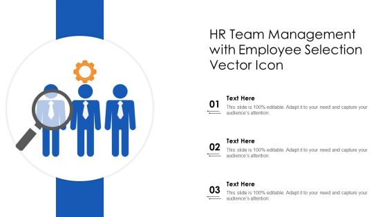 HR Team Management With Employee Selection Vector Icon Ppt PowerPoint Presentation Gallery Icons PDF