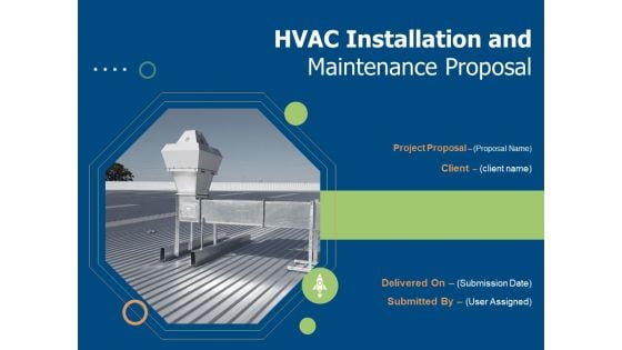 HVAC Installation And Maintenance Proposal Ppt PowerPoint Presentation Complete Deck With Slides