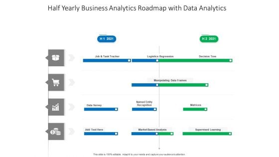 Half Yearly Business Analytics Roadmap With Data Analytics Icons