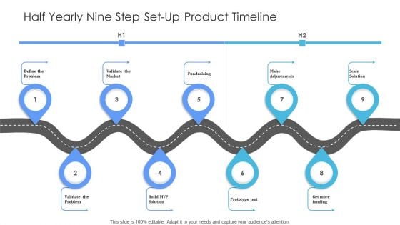 Half Yearly Nine Step Set Up Product Timeline Graphics Half Yearly Nine Step Set Up Product Timeline Graphics