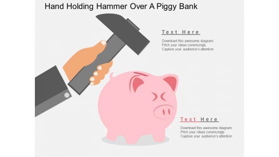 Hand Holding Hammer Over A Piggy Bank Powerpoint Templates