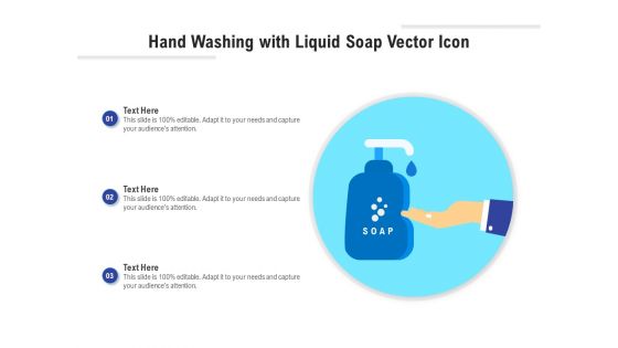 Hand Washing With Liquid Soap Vector Icon Ppt PowerPoint Presentation File Deck PDF