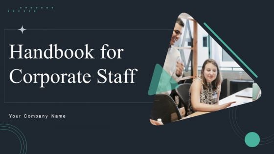 Handbook For Corporate Staff Ppt PowerPoint Presentation Complete Deck With Slides