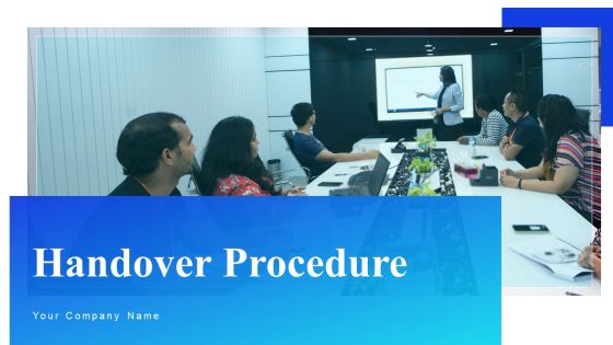 Handover Procedure Ppt PowerPoint Presentation Complete Deck With Slides