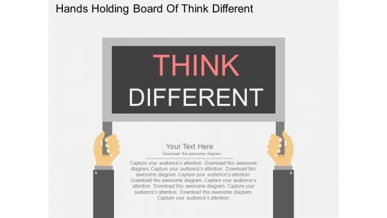 Hands Holding Board Of Think Different Powerpoint Templates