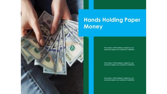 Hands Holding Paper Money Ppt PowerPoint Presentation File Summary PDF