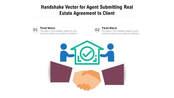 Handshake Vector For Agent Submitting Real Estate Agreement To Client Ppt PowerPoint Presentation Gallery Styles PDF