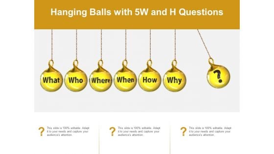 Hanging Balls With 5W And H Questions Ppt PowerPoint Presentation Outline Brochure